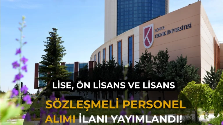 Konya Teknik Üniversitesi 26 Personel Alımı Yapacak! Lise Mezunu 60 KPSS ile Başvuru