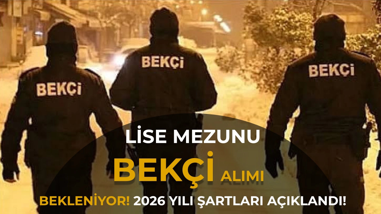 Lise Mezunlarına Bekçi Alımı Bekleniyor! 2026 İçin Kritik Şartlar Açıklandı