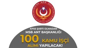 MSB ANT Başkanlığı En Az İlkokul Mezunu 100 Kamu İşçi Alacak!