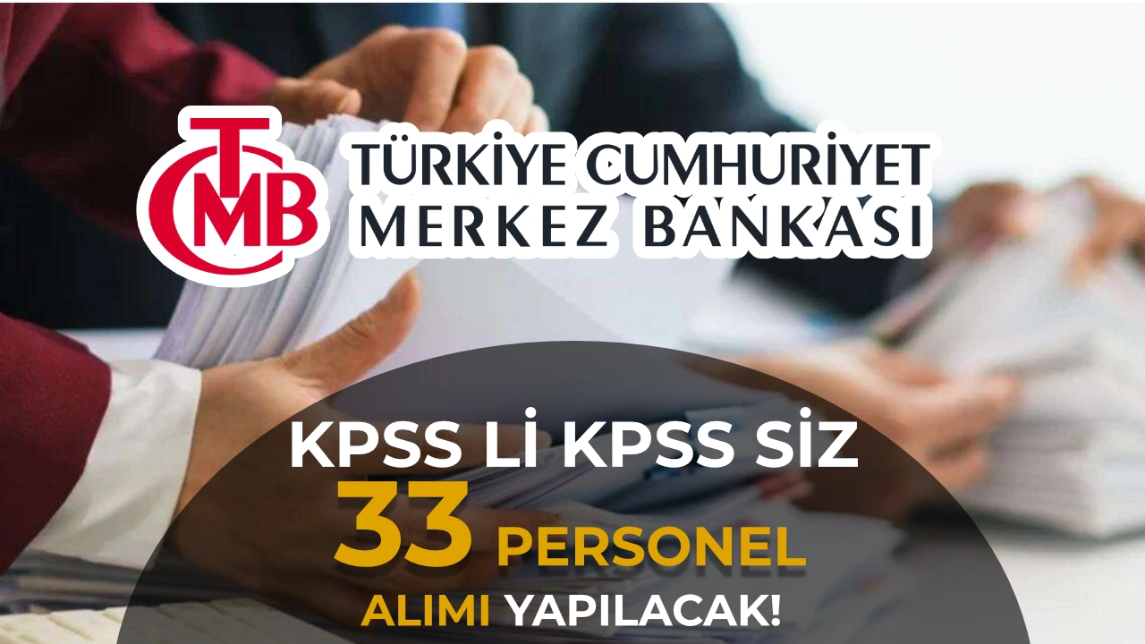 Merkez Bankası 39 Personel Alacak! KPSS Şartsız veya KPSS İle