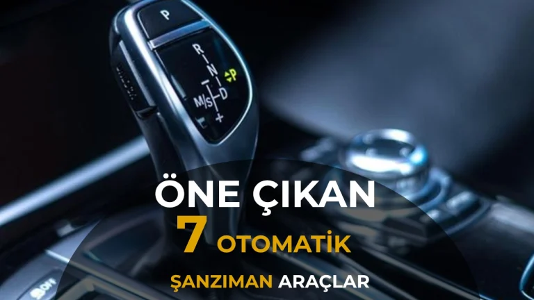 Modeline Değil Şanzıman Koduna Bakın! İkinci Elde Öne Çıkan 7 Otomatik Şanzıman