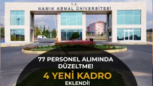 Namık Kemal Üniversitesi 77 Personel Alımında Düzeltme! 4 Yeni Kadro Eklendi