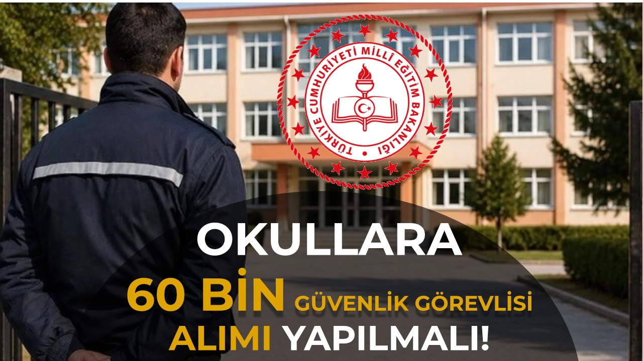 Okullara Güvenlik Görevlisi Şart! En Az 60 Bin Personel Alınmalı!