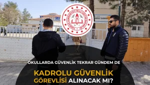 Okullarda Güvenlik Yeniden Gündemde! Kadrolu Güvenlik Görevlisi Alımı Yapılacak mı?