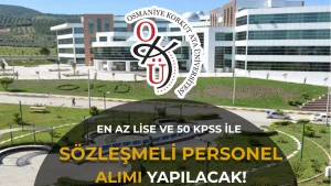 Osmaniye Korkut Ata Üniversitesi 9 Personel Alımı Yapacak! Mülakatsız ve 50 KPSS