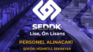 SEDDK 10 Kamu Personeli Alacak En Az Lise Sofor Hizmetli Sekreter