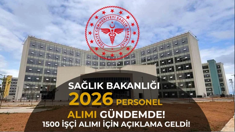 Sağlık Bakanlığı 2026 Personel Alımı Gündemde! 1.500 İşçi Alımı İçin Rakam Geldi