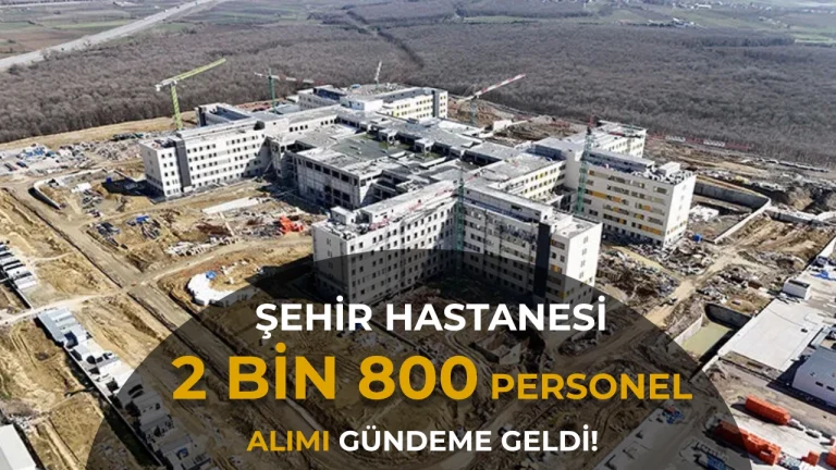 Şehir Hastanesi İçin 2 Bin 800 Personel İhtiyacı Gündemde