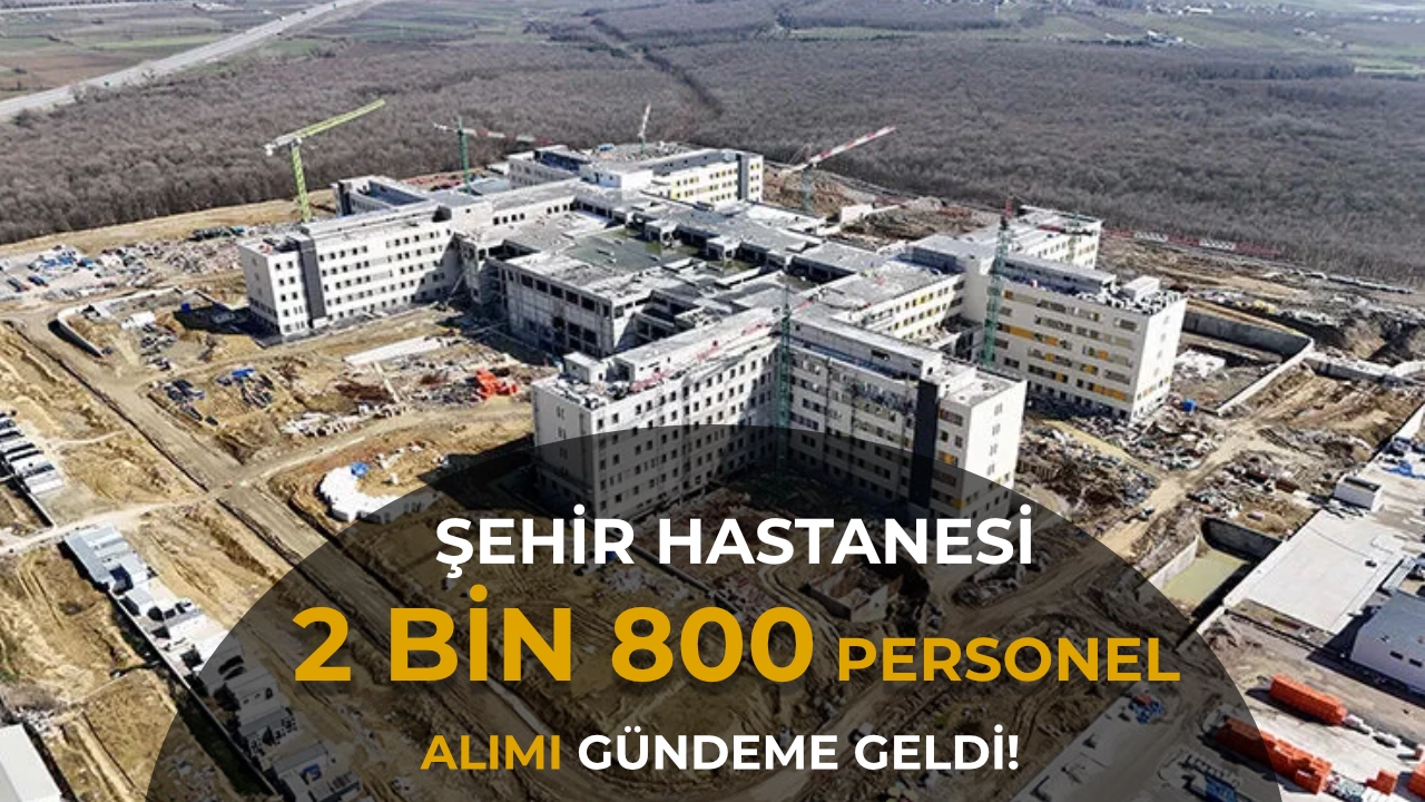 Şehir Hastanesi İçin 2 Bin 800 Personel İhtiyacı Gündemde