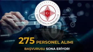 Siber Güvenlik Başkanlığı 275 Personel Alımı Başvuruları Sona Eriyor!