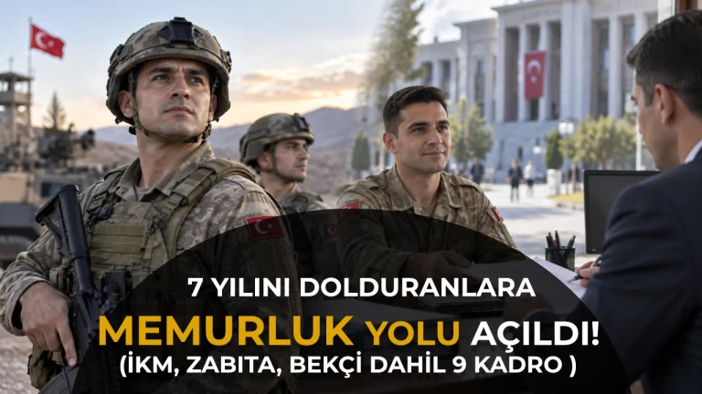 Sözleşmeli Erbaş ve Erlere Memurluk Fırsatı! Bekçi, İKM, Zabıta Dahil 9 Kadro Açıldı