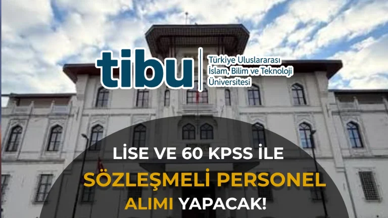 TİBU En Az Lise Mezunu Sözleşmeli Personel Alacak! 60 KPSS Yeterli