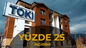 TOKİ’de Yüzde 25 İndirim İçin Geri Sayım! 1 Milyon TL Borçta 250 Bin TL Avantaj