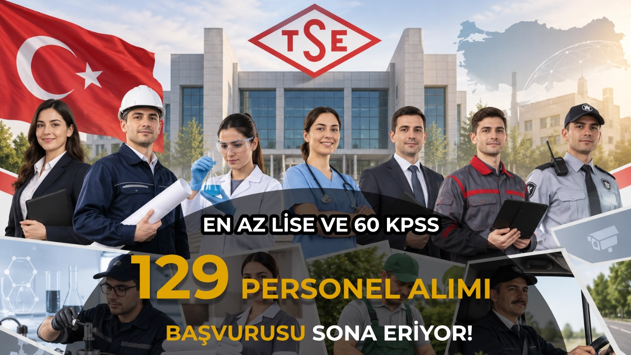 TSE 129 Personel Alımı Başvuruları Sona Eriyor! Lise Mezunları KPSS 60 ile Başvurabilir