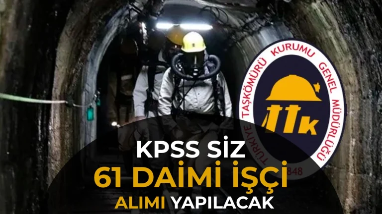 TTK 61 Daimi İşçi Alacak! KPSS Şartı Yok