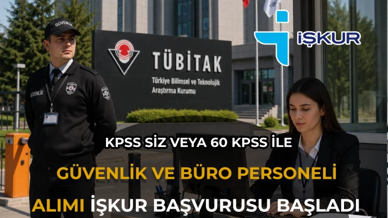 TÜBİTAK 13 Personel Alımı Başladı! İŞKUR'dan 60 KPSS ve KPSS'siz Kadrolar