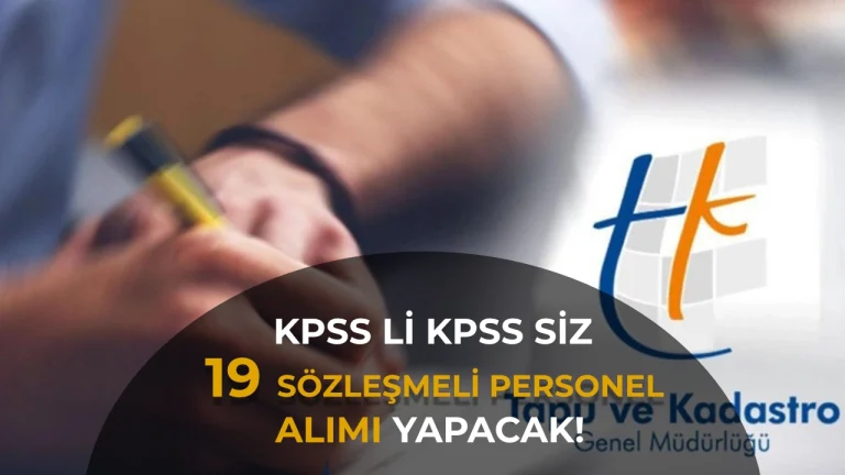 Tapu ve Kadastro 19 Sözleşmeli Personel Alacak! KPSS li KPSS siz Başvuru