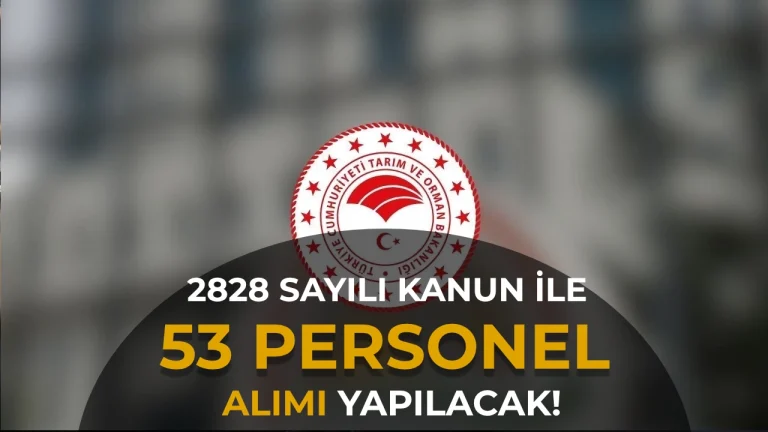 Tarım ve Orman Bakanlığı 53 Personel Alımı Yapacak! Lise, Ön Lisans ve Lisans Mezunlarına Memur Kadrosu