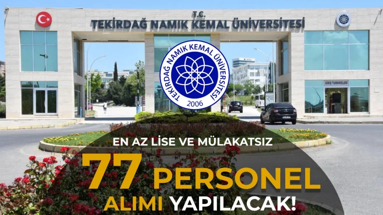 Tekirdağ Namık Kemal Üniversitesi 77 Sözleşmeli Personel Alımı Yapılacak! En az Lise