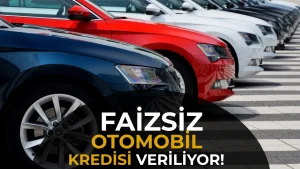 1,5 Milyon TL Faizsiz Otomobil Kredisi! Ama Herkese Verilmiyor