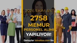 2026 Ekim Ayı Kamu İlanları: 2758 Memur Personel Alımı İçin Güncel Liste