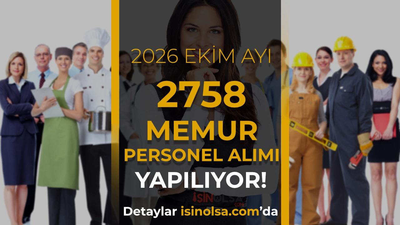 2026 Ekim Ayı Kamu İlanları: 2758 Memur Personel Alımı İçin Güncel Liste