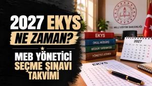 2027 EKYS Ne Zaman? MEB-EKYS Başvuru, Sınav ve Sonuç Tarihleri