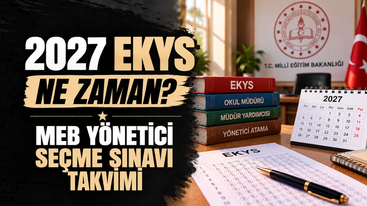 2027 EKYS Ne Zaman? MEB Yönetici Seçme Sınavı Takvimi