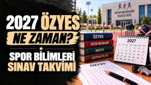 2027 ÖZYES Ne Zaman? Başvuru, Sınav, Sonuç Tarihleri ve TYT Şartı
