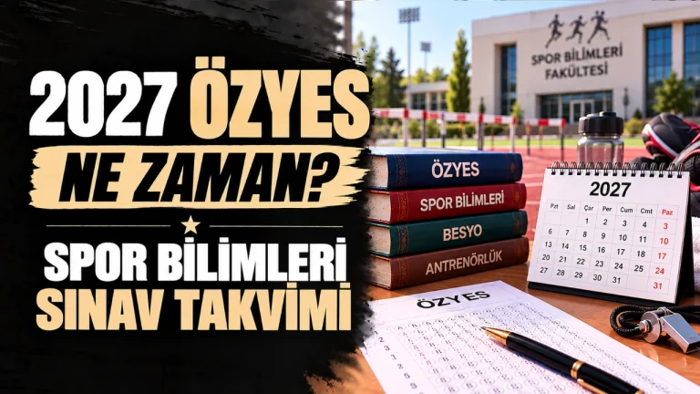 2027 ÖZYES Ne Zaman? Spor Bilimleri Sınav Takvimi