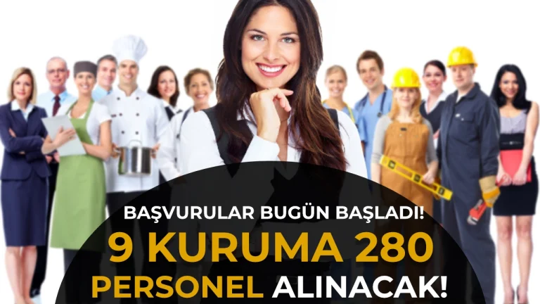 9 Kurumda 280 Personel Alımı İçin Başvurular Bugün Başladı! KPSS’li ve KPSS’siz İlanlar