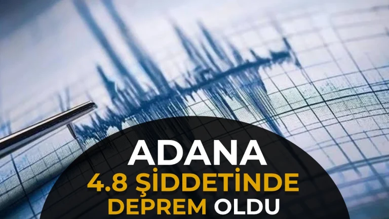 Adana’da 4,8 Büyüklüğünde Deprem! Merkez Üssü Saimbeyli
