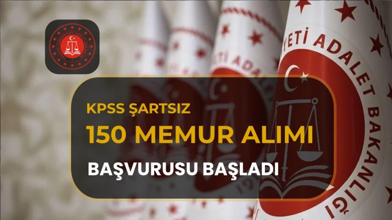 Adalet Bakanlığı KPSS’siz 150 Memur Alımı Başladı: İcra Müdür ve Yardımcısı
