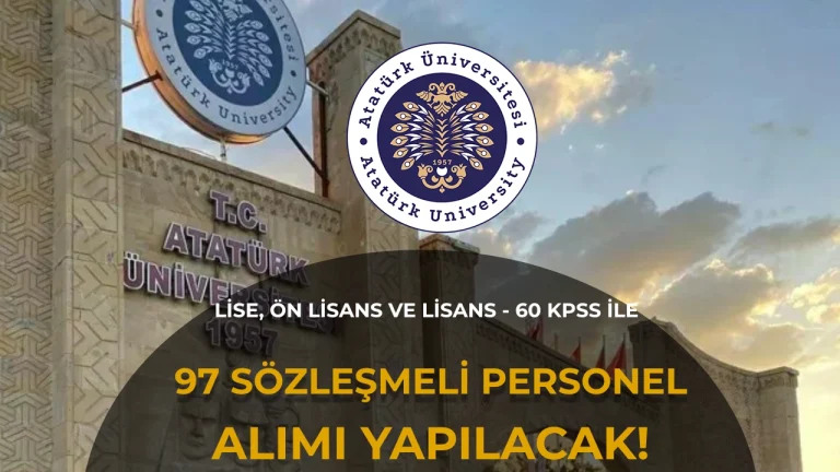 Atatürk Üniversitesi 97 Personel Alacak! Lise ve Ön Lisans Mezunlarına 60 KPSS