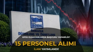 BDDK 15 Bilişim Personeli Alacak! KPSS Puanı Olmayanlar da Başvurabilecek