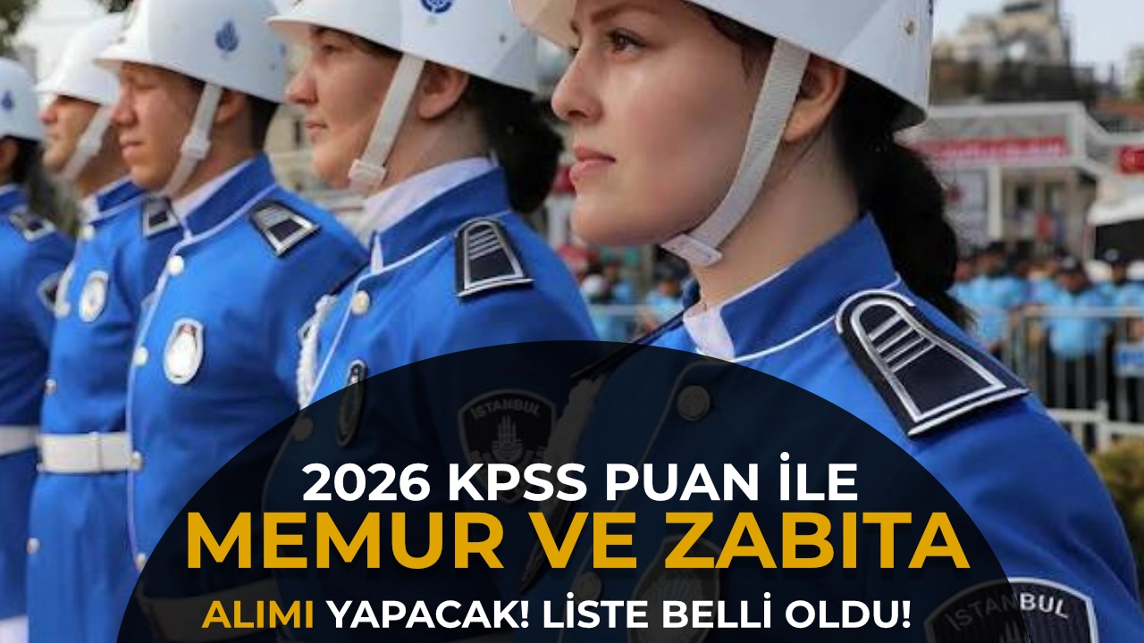 Belediyelere 2026 KPSS Puanı ile Memur ve Zabıta Memuru Alımları Başlıyor! İlan Listesi