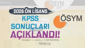 2026 KPSS Ön Lisans Sonuçları Açıklandı! ÖSYM Saat 06.15’te Erişime Açtı
