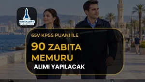 İzmir Büyükşehir Belediyesi 65 KPSS ile 90 Zabıta Memuru Alacak!