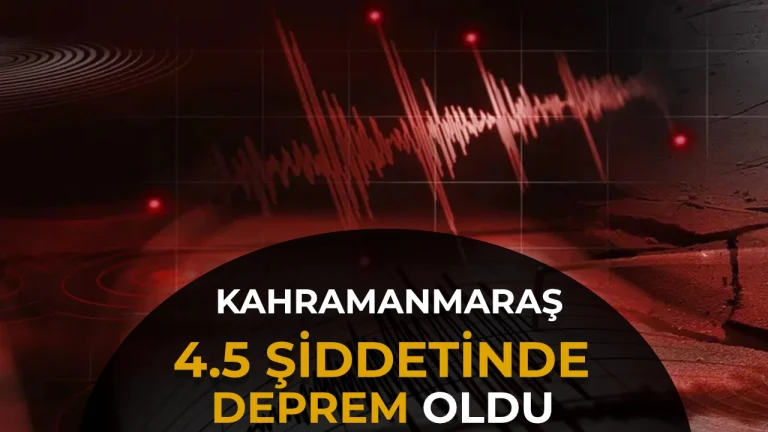 Son Dakika: Kahramanmaraş Çevresinde 4,5 Büyüklüğünde Deprem! Derinliği 8 Kilometre