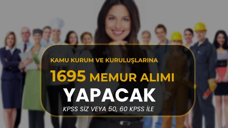 Kamu Kurum ve Kuruluşlarına 1695 Personel Alımı Yapılacak