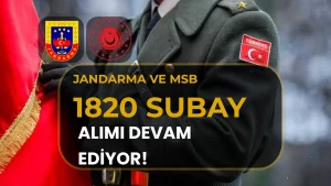 MSB ve Jandarmaya 1820 Subay Alımı! Başvurular Devam Ediyor
