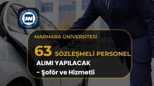 Marmara Üniversitesi 63 Personel Alacak! Lise Mezunu Hizmetli ve Şoför