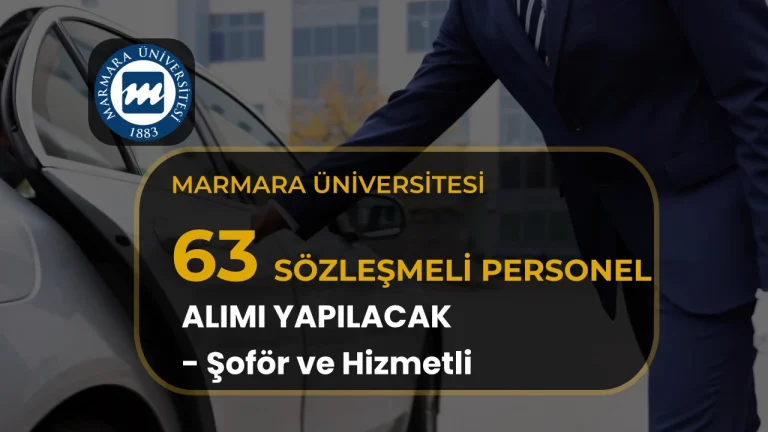 Marmara Üniversitesi 63 Personel Alacak! Lise Mezunu Hizmetli ve Şoför