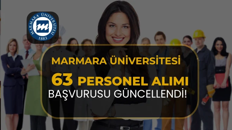 Marmara Üniversitesi 63 Personel Alımı İlanı Değişti! Başvuru Tarihleri ve Şartlar Güncellendi