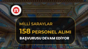 Milli Saraylar 158 Personel Alımı Başvurusu Devam Ediyor