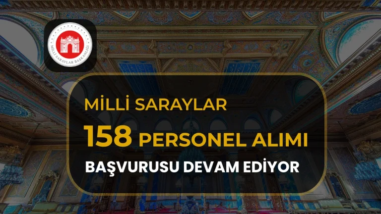 Milli Saraylar 158 Personel Alımı Başvurusu Devam Ediyor