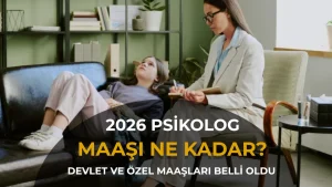 Psikolog Maaşları 2026: Devlette ve Özelde Psikolog Ne Kadar Maaş Alıyor?
