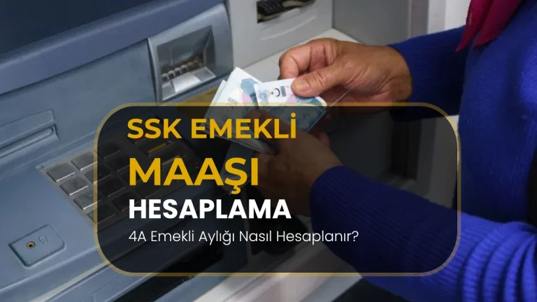 SSK Emekli Maaşı Hesaplama 2026: 4A Emekli Aylığı Nasıl Hesaplanır?
