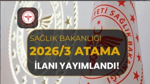 Sağlık Bakanlığı 2026/3 İlk Defa ve Yeniden Atama İlanı Yayımladı!
