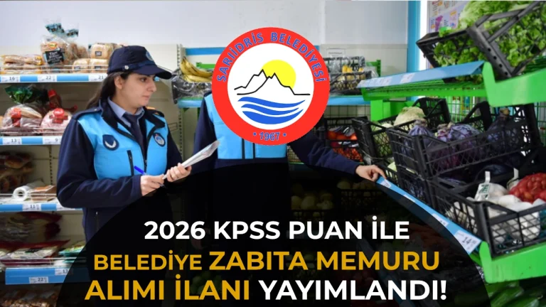 Sarıidris Belediyesi 2026 KPSS ile Zabıta Memuru Alacak! Başvuru Şartları Açıklandı